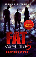 Fat Vampire 5: Fatpocalypse
