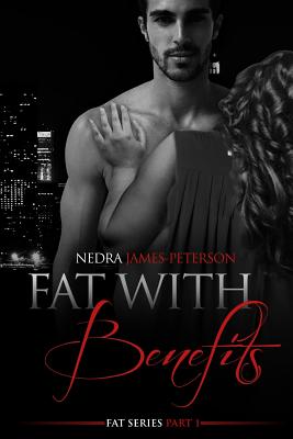 Fat with Benefits - James-Peterson, Nedra