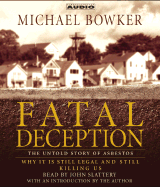 Fatal Deception: The Untold Story of Asbestos: Why It Is Still Legal and Killing Us