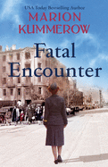 Fatal Encounter: An absolutely gripping and heartbreaking World War 2 saga