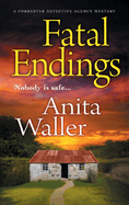 Fatal Endings: A BRAND NEW completely addictive crime series from Anita Waller for 2024