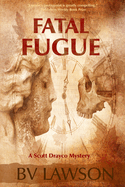 Fatal Fugue: A Scott Drayco Mystery