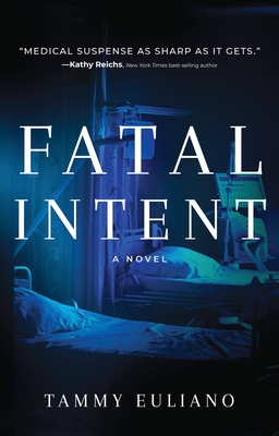 Fatal Intent: Volume 1 - Euliano, Tammy, MD