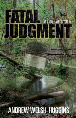 Fatal Judgment: An Andy Hayes Mystery - Welsh-Huggins, Andrew