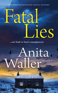 Fatal Lies: An utterly gripping mystery from Anita Waller, bestselling author of The Family at No 12