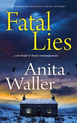 Fatal Lies: An utterly gripping mystery from Anita Waller, bestselling author of The Family at No 12 - Anita Waller