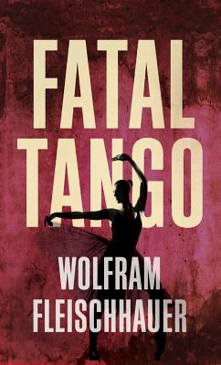 Fatal Tango - Fleischhauer, Wolfram