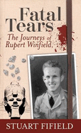 Fatal Tears: The Journeys of Rupert Winfield