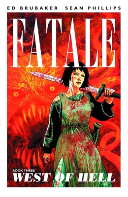 Fatale Volume 3: West of Hell - Brubaker, Ed, and Phillips, Sean, and Research and Education Association