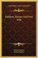 Fatalism, Karma and Free Will