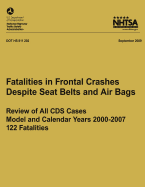 Fatalities in Frontal Crashes Despite Seat Belts and Air Bags ? Review of All CDs Cases ? Model and Calendar Years 2000-2007 ? 122 Fatalities