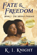 Fate & Freedom: Book I - The Middle Passage