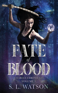 Fate of Blood: Vitarian Chronicles Volume 1: