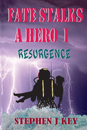 Fate Stalks a Hero I: Resurgence