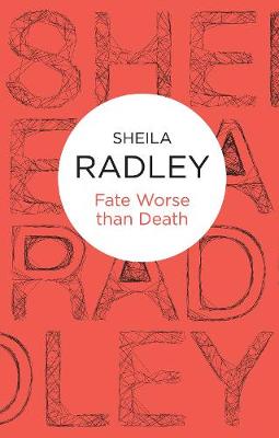 Fate Worse Than Death - Radley, Sheila