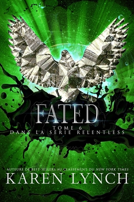 Fated (Relentless Tome 6) - Williams, L (Translated by), and Translation, Valentin (Translated by), and Lynch, Karen