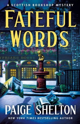 Fateful Words: A Scottish Bookshop Mystery - Shelton, Paige