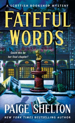 Fateful Words: A Scottish Bookshop Mystery - Shelton, Paige