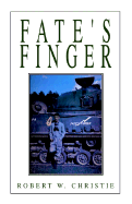 Fate's Finger - Christie, Robert W