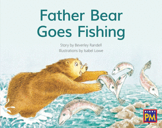 Father Bear Goes Fishing: Leveled Reader Red Fiction Level 5 Grade 1