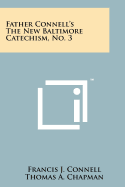 Father Connell's the New Baltimore Catechism, No. 3