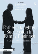 Father-Daughter Succession in Family Business: A Cross-Cultural Perspective