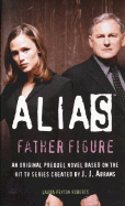 Father Figure - Roberts, Laura Peyton, and Abrams, J J (Creator)