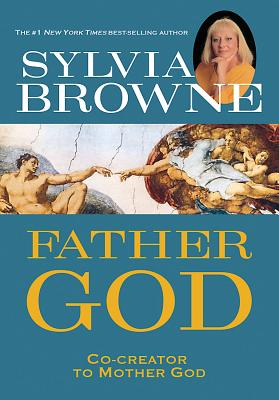 Father God: Co-Creator to Mother God - Browne, Sylvia