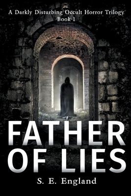 Father of Lies - England, Sarah (Editor), and England, S E