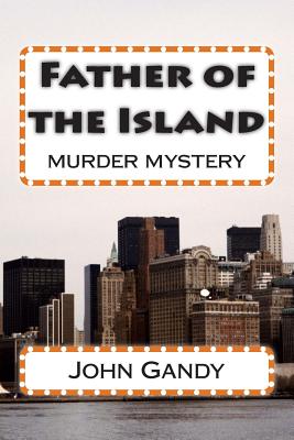 Father of the Island: murder mystery - Gandy, John