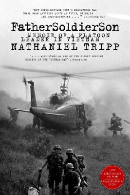 Father, Soldier, Son: Memoir of a Platoon Leader in Vietnam - Tripp, Nathaniel