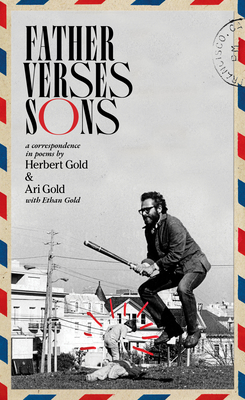 Father Verses Sons: A Correspondence in Poems - Gold, Herbert, and Gold, Ari, and Gold, Ethan