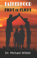 Fatherhood: Fight or Flight
