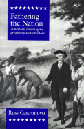Fathering the Nation: American Genealogies of Slavery and Freedom