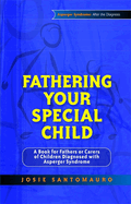 Fathering Your Special Child: A Book for Fathers or Carers of Children Diagnosed with Asperger Syndrome