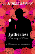 Fatherless Daughter: A Different Perspective