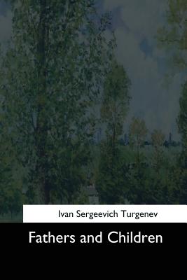 Fathers and Children - Garnett, Constance (Translated by), and Turgenev, Ivan Sergeevich