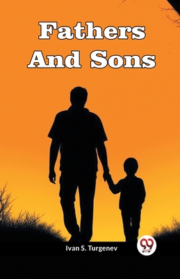 Fathers And Sons - Turgenev, Ivan S