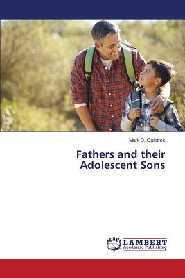 Fathers and their Adolescent Sons - Ogletree Mark D