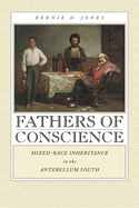Fathers of Conscience: Mixed-Race Inheritance in the Antebellum South