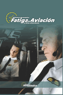 Fatiga en aviacin. Estrs en aviacin. Limitaciones humanas en aviacin: Una gua para pilotos, azafatas, tripulantes, despachadores de vuelo y personal aeronutico