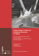 Fatigue Design of Steel and Composite Structures: Eurocode 3: Design of Steel Structures, Part 1 - 9 Fatigue; Eurocode 4: Design of Composite Steel and Concrete Structures
