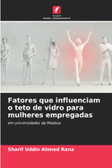 Fatores que influenciam o teto de vidro para mulheres empregadas