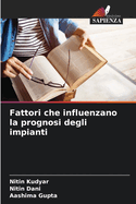 Fattori che influenzano la prognosi degli impianti