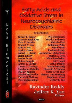 Fatty Acids and Oxidative Stress in Neuropsychiatric Disorders - Reddy, Ravinder (Editor), and Yao, Jeffrey K (Editor)