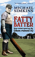 Fatty Batter: How Cricket Saved My Life (Then Ruined It)