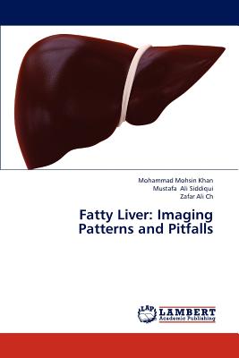 Fatty Liver: Imaging Patterns and Pitfalls - Mohsin Khan Mohammad, and Ali Siddiqui Mustafa, and Ali Ch Zafar