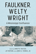 Faulkner, Welty, Wright: A Mississippi Confluence