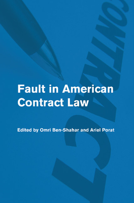 Fault in American Contract Law - Ben-Shahar, Omri (Editor), and Porat, Ariel (Editor)