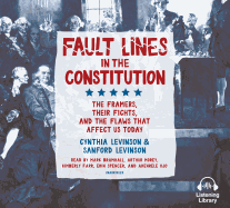 Fault Lines in the Constitution: The Framers, Their Fights, and the Flaws That Affect Us Today